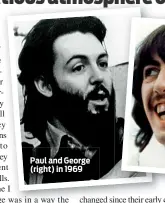  ??  ?? Paul and George (right) in 1969