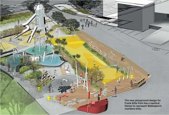  ??  ?? The new playground design for Frank Kitts Park has a nautical theme to represent Wellington’s maritime links.