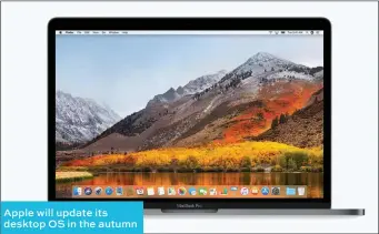  ??  ?? Apple will update its desktop OS in the autumn