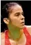  ??  ?? Saina Nehwal