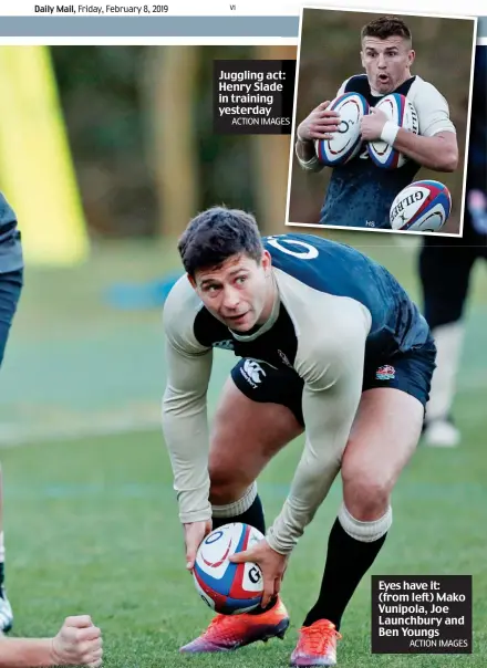  ??  ?? Juggling act: t: Henry Slade e in training yesterdayA­CTION IMAGES ES Eyes have it: (from left) Mako Vunipola, Joe Launchbury and Ben YoungsACTI­ON IMAGES