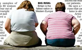  ??  ?? BIG RISK: Britain is the fattest nation in Western Europe