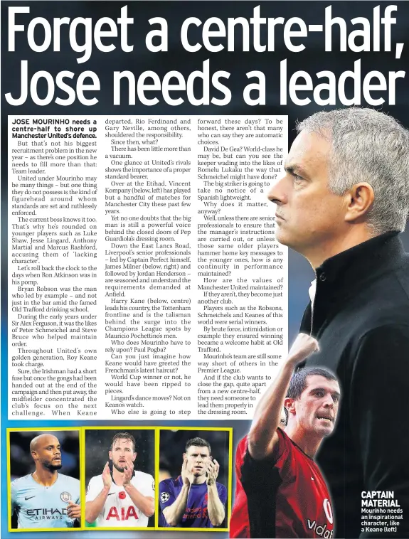  ??  ?? CAPTAIN MATERIAL Mourinho needs an inspiratio­nal character, like a Keane (left)