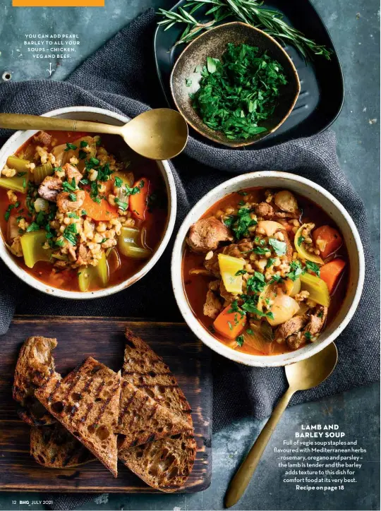  ??  ?? YOU CAN ADD PEARL BARLEY TO ALL YOUR SOUPS CHICKEN VEG AND BEEF