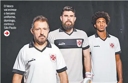  ??  ?? O Vasco vai estrear o terceiro uniforme, domingo, contra o São Paulo