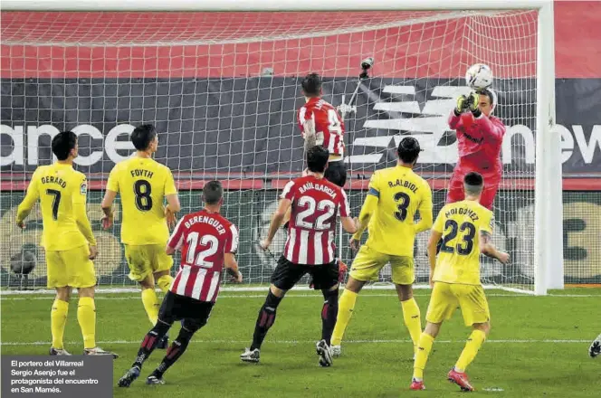  ??  ?? El portero del Villarreal Sergio Asenjo fue el protagonis­ta del encuentro en San Mamés.