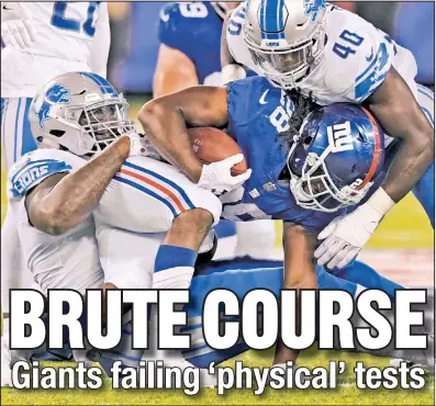  ??  ?? ‘HEAVY’ WAIT: The Giants say they want to play “heavy-handed” football, bullying other teams in the run game on offense and defense, but RB Paul Perkins and his Big Blue pals haven’t been able to do so this season, as their 0-4 start suggests.