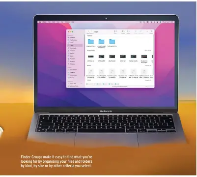  ?? ?? Finder Groups make it easy to find what you’re looking for by organising your files and folders by kind, by size or by other criteria you select.