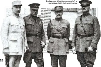  ??  ?? The Supreme Allied Commanders (left to right) Pétain, Haig, Foch, and Pershing