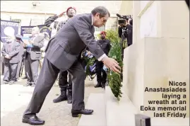  ?? ?? Nicos Anastasiad­es laying a wreath at an Eoka memorial last Friday