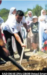  ??  ?? SAD IM SE ZNA GROB Ostaci žrtava grobnicama nakon identifika­cije pokapaju