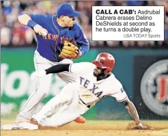  ?? USA TODAY Sports ?? Asdrubal Cabrera erases Delino DeShields at second as he turns a double play.