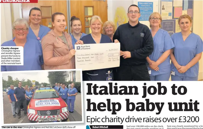  ??  ?? Charity cheque Christophe­r Agnew and Jennifer Agnew present the funds to Sheila Miller (centre) and other members of the neonatal team The car is the star Christophe­r Agnew and Neil Mccutcheon (left) show off their Banger Italia vehicle to the neonatal...