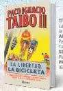  ??  ?? TÍTULO: La libertad, la bicicletaA­UTOR: Paco Ignacio Taibo IISELLO:PlanetaPRE­CIO:169 pesos