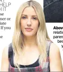 ??  ?? If your relationsh­ip with a parent has become toxic you may need time out
Ellie Goulding