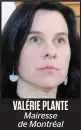  ??  ?? VALÉRIE PLANTE Mairesse de Montréal