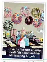  ?? ?? Events like this charity craft fair help fund the Ministerin­g Angels