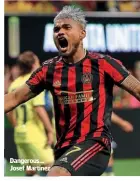  ??  ?? Dangerous… Josef Martinez