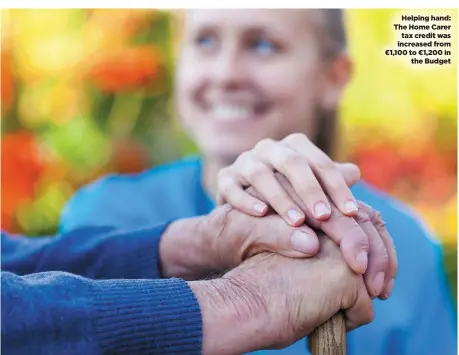  ??  ?? Helping hand: The Home Carer tax credit was increased from €1,100 to €1,200 in the Budget
