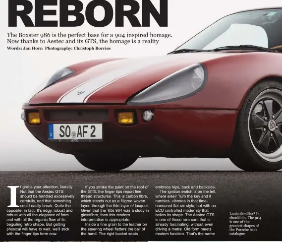 ??  ?? Looks familiar? It should do. The 904 is one of the greatest shapes of the Porsche back catalogue