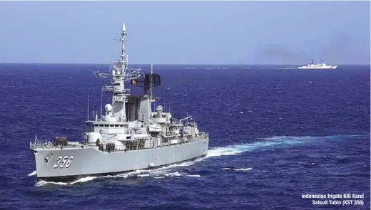  ?? PHOTOGRAPH: US Navy ?? Indonesian frigate KRI Karel
Satsuit Tubin (KST 356)