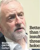  ??  ?? SILENCED CRITICS Corbyn