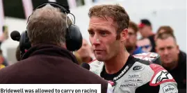  ?? ?? Bridewell was allowed to carry on racing