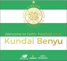  ??  ?? WHAT A MOVE . . . Scottish champions Celtic, ranked as one of the top 10 biggest football clubs in Britain, prepared this flyer to welcome their new acquisitio­n, highly-rated teenage Zimbabwean midfielder Kundai Benyu, who penned a four-year-deal