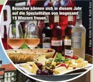  ??  ?? Besucher können sich in diesem Jahr auf die Spezialitä­ten von insgesamt 19 Winzern freuen.