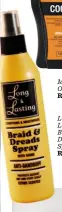  ??  ?? Long &amp; Lasting Braid &amp; Dreads Spray R32