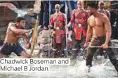 ??  ?? Chadwick Boseman and Michael B Jordan.