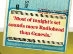  ??  ?? ‘Most of tonight’s
set sounds more
Radiohead than Genesis.’