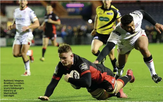  ??  ?? Ruthless: Magnus Bradbury crashes over the line to score Edinburgh’s third try at Murrayfiel­d last night