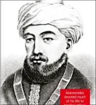  ??  ?? Maimonides devoted much of his life to treating others