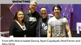  ??  ?? From left: Maria Isabel Garcia, Ryan Cayabyab, Noel Ferrer and MoyOrtiz