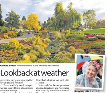  ??  ?? Golden brown Autumn colours at the Riverside Park in Perth
Summer rain A wet July failed to dampen the spirits at the Rewind Festival at Scone Palace