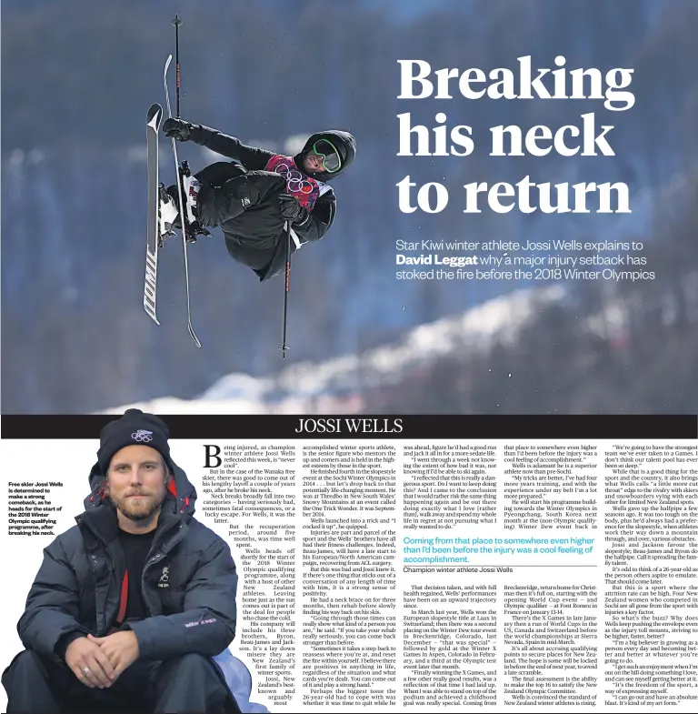  ??  ?? Free skier Jossi Wells is determined to make a strong comeback, as he heads for the start of the 2018 Winter Olympic qualifying programme, after breaking his neck.