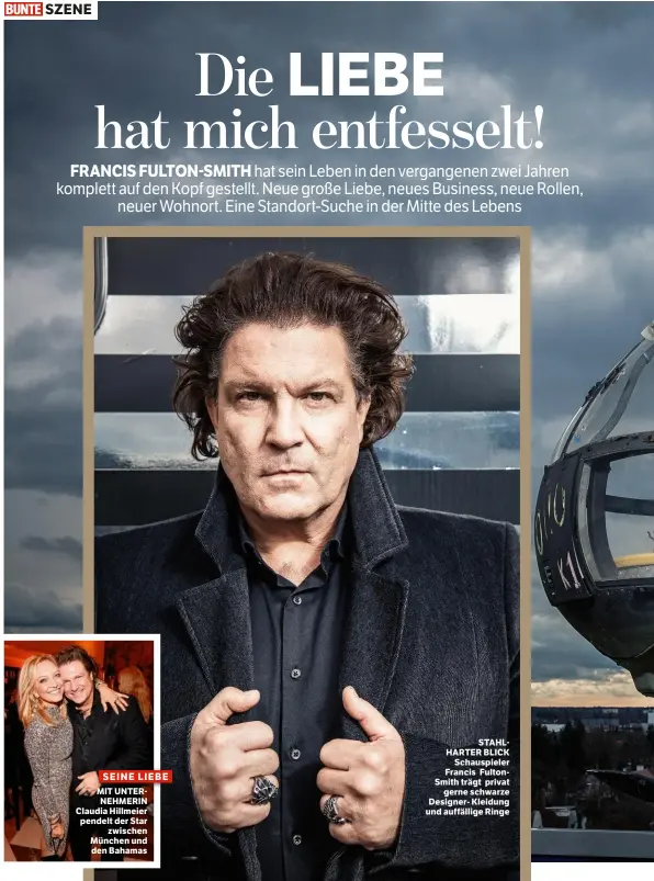  ??  ?? SEINE LIEBE MIT UNTERNEHME­RIN Claudia Hillmeier pendelt der Star zwischen München und den Bahamas
STAHLHARTE­R BLICK Schauspiel­er Francis FultonSmit­h trägt privat gerne schwarze Designer- Kleidung und auffällige Ringe