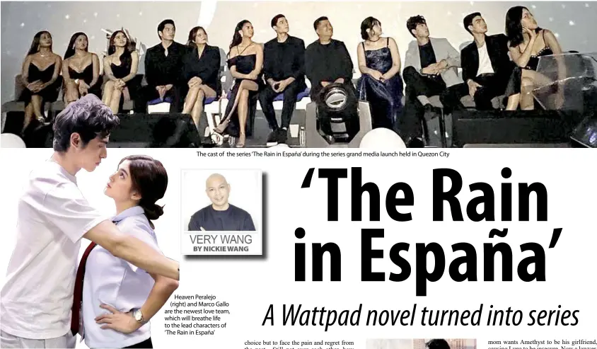  ?? ?? The cast of the series ‘ The Rain in España’ during the series grand media launch held in Quezon City
Heaven Peralejo (right) and Marco Gallo are the newest love team, which will breathe life to the lead characters of ‘ The Rain in España’