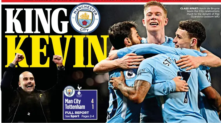  ??  ?? CLASS APART: Kevin de Bruyne leads the City celebratio­ns much to the delight of Pep Guardiola (bottom left)