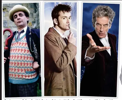  ?? ?? Predecesso­rs: Fellow Scottish Doctors Sylvester McCoy, David Tennant and Peter Capaldi