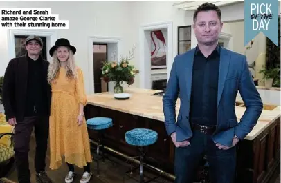  ??  ?? Richard and Sarah amaze George Clarke with their stunning home