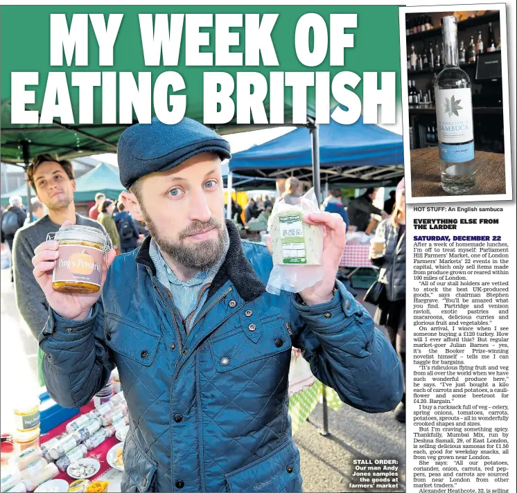  ??  ?? STALL ORDER: Our man Andy Jones samples the goods at farmers’ market HOT STUFF: An English sambuca