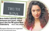  ?? PHOTO: VIRAL BHAYANI ?? Actor Ankita Lokhande and her Instagram post (inset), shared hours after the FIR against Rhea Chakrabort­y
