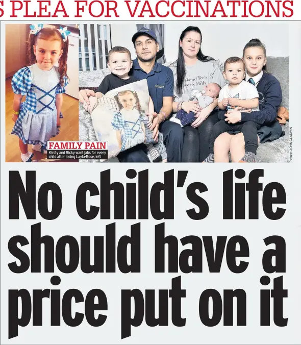  ??  ?? Kirsty and Ricky want jabs for every child after losing Layla-Rose, left