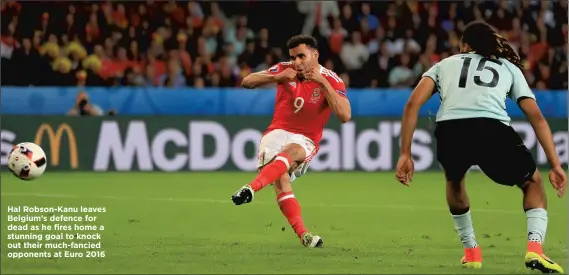  ??  ?? Hal Robson-Kanu leaves Belgium’s defence for dead as he fires home a stunning goal to knock out their much-fancied opponents at Euro 2016