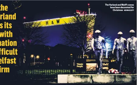  ?? KEVIN SCOTT ?? The Harland and Wolff cranes have been decorated for
Christmas