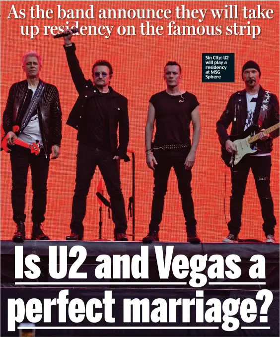  ?? ?? Sin CIty: U2 will play a residency at MSG Sphere