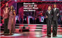  ?? ?? Dance-off… Ugo and Oti against Rhys and Nancy