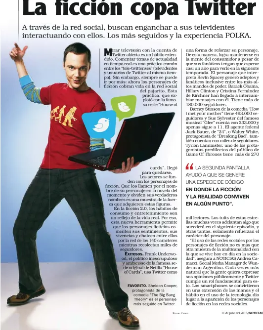  ??  ?? FAVORITO. Sheldon Cooper, protagonis­ta de la comedia "The Big Bang Theory" es el personaje más seguido en Twitter.